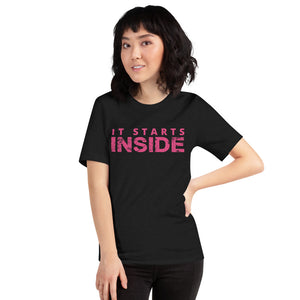It Starts Inside T-Shirt