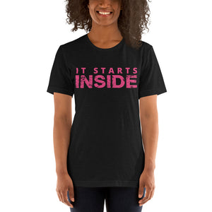 It Starts Inside T-Shirt